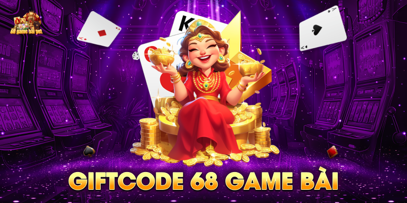 Giftcode 68 Game Bài