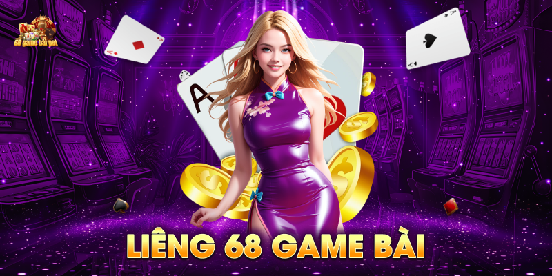Liêng 68 game bài