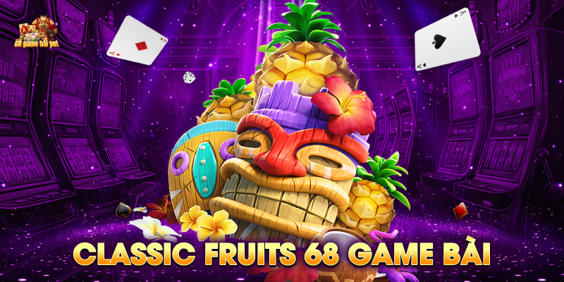 Game classic Fruits 68 game bài